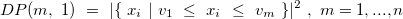 \[  DP(m,~ 1)~ =~ |\{ ~ x_ i~ |~ v_1~ \leq ~ x_ i~ \leq ~ v_ m~ \} |^2~ ,~ m=1,...,n  \]