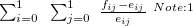 $ \sum _{i=0}^1~ \sum _{j=0}^1~ \frac{f_{ij}-e_{ij}}{e_{ij}}~  ^{Note:1} $