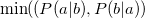 $ \min ((P(a|b),P(b|a)) $