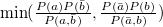 $ \min (\frac{P(a)P(\bar{b})}{P(a,\bar{b})},\frac{P(\bar{a})P(b)}{P(\bar{a},b)}) $