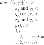 $d=|\{ (i,j)|(x_ i>x_ j ~ {\rm and}~  y_ i<y_ j) ~ {\rm or}~  (x_ i<x_ j ~ {\rm and}~  y_ i>y_ j), i>j, i=1,2,\cdots ,n, j=1,2,\cdots ,n\} |$