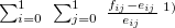 $ \sum _{i=0}^1~ \sum _{j=0}^1~ \frac{f_{ij}-e_{ij}}{e_{ij}}~  ^{注1)} $
