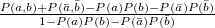 $ \frac{P(a,b)+P(\bar{a},\bar{b})-P(a)P(b)-P(\bar{a})P(\bar{b})}{1-P(a)P(b)-P(\bar{a})P(\bar{b})} $