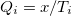 $Q_ i=x/T_ i$